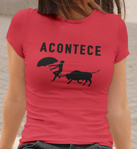 Acontece (It Happens) T Shirt