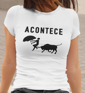 Acontece (It Happens) T Shirt